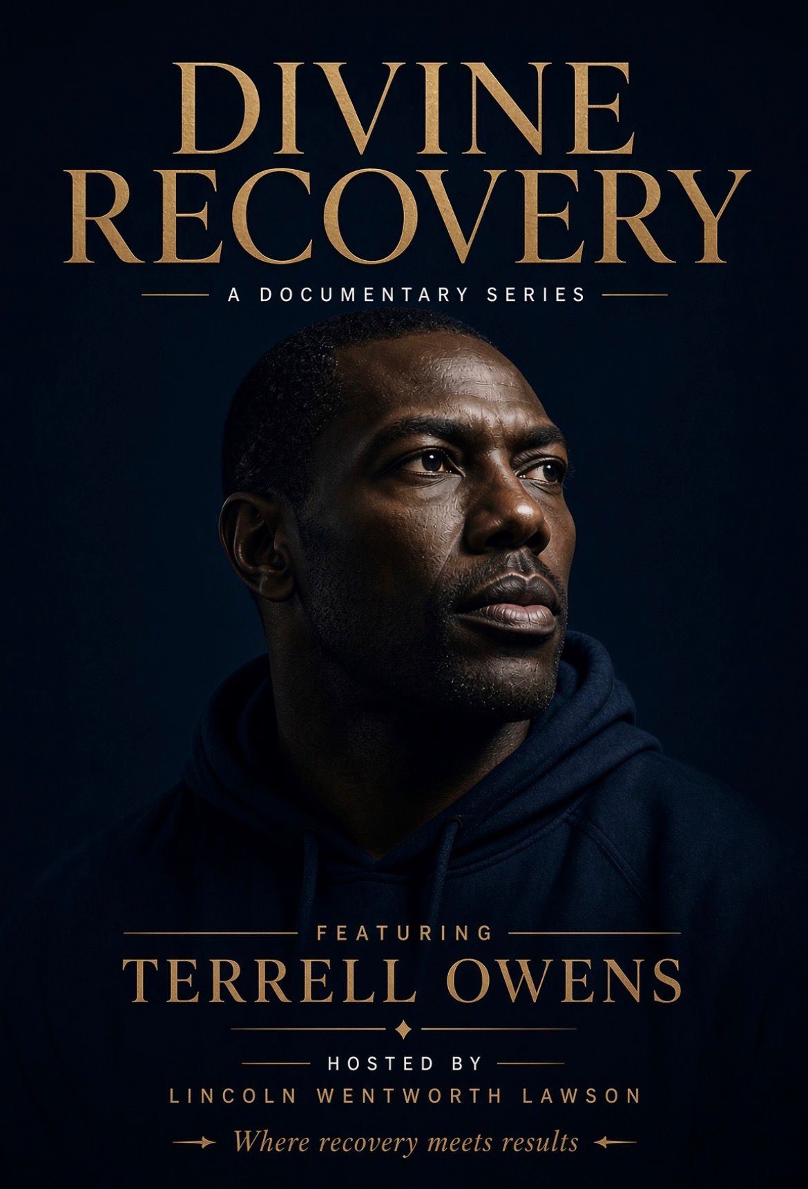 Divine Recovery — A Documentary Series, featuring Terrell Owens, hosted by Lincoln Wentworth Lawson.